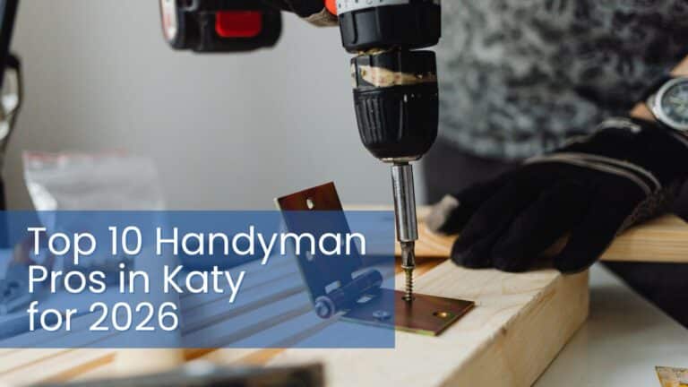 Best Handyman Services. Top 10 Handyman Pros in Katy for 2026 text overlay on a close-up of a contractor using a power drill on a door hinge.